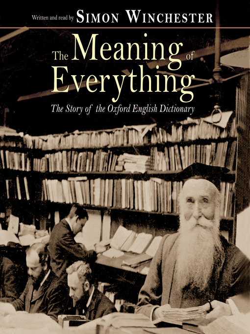 Title details for The Meaning of Everything by Simon Winchester - Wait list